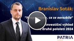 Branislav Soták k Investičnímu výhledu: "Neopravujme, co se nerozbilo"
